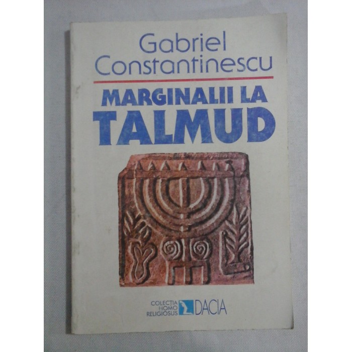    MARGINALII  LA  TALMUD  -  Gabriel  CONSTANTINESCU 